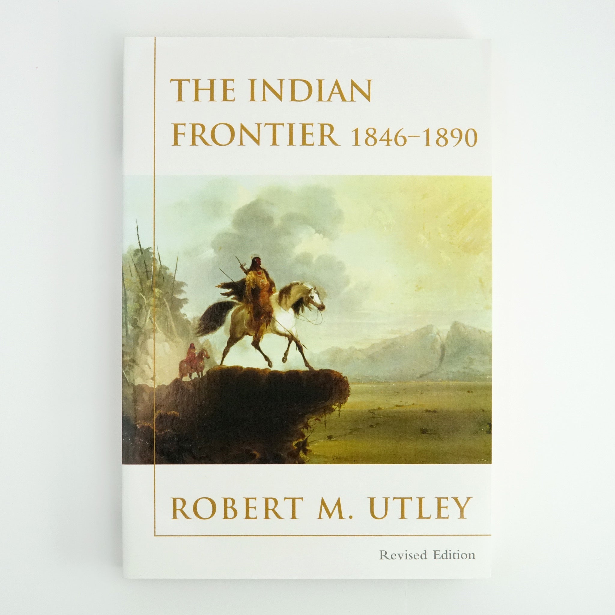 BK 12 THE INDIAN FRONTIER  1846-1890 BY ROBERT M. UTLEY #21044692 D2 MAR24