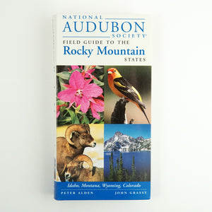 BK 11 NATIONAL AUDUBON SOCIETY FIELD GUIDE TO THE ROCKY MOUNTAIN STATES BY PETER ALDEN & JOHN GRASSY #21001738 D2 DEC23