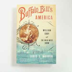 BK 1 BUFFALO BILL'S AMERICA BY LOUIS S. WARREN #21024706 D2 DEC23