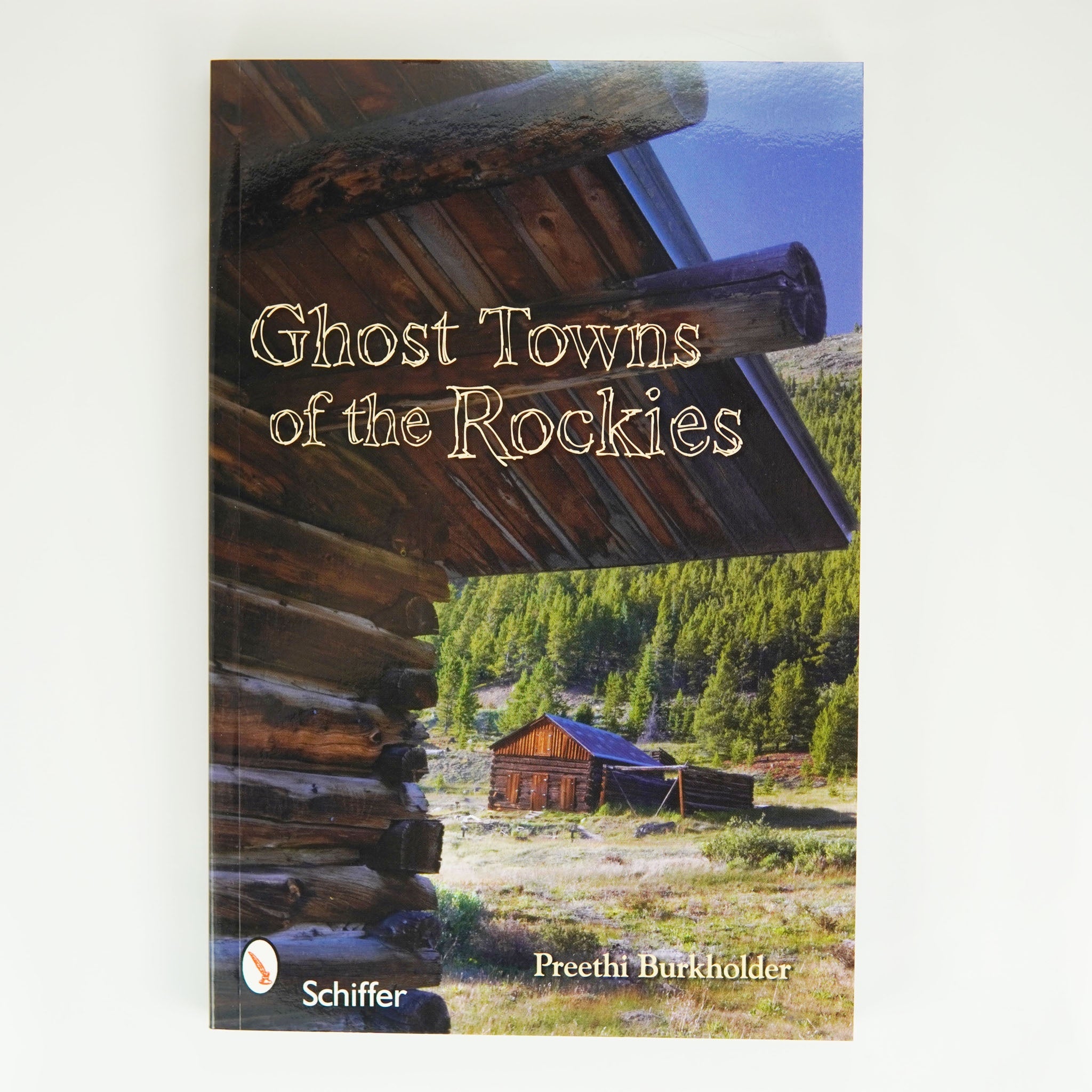 BK 8 GHOST TOWNS OF THE ROCKIES BY PREETHI BURKHOLDER #21032061 D2 SEP24