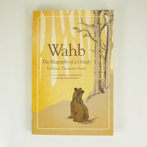 Wahb: The Biography of a Grizzly Bear