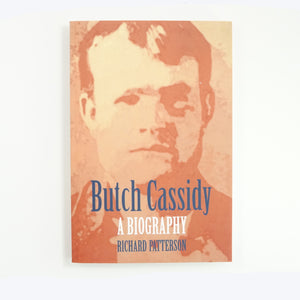 BK 8 BUTCH CASSIDY: A BIOGRAPHY BY RICHARD PATTERSON #21022526 AUG22