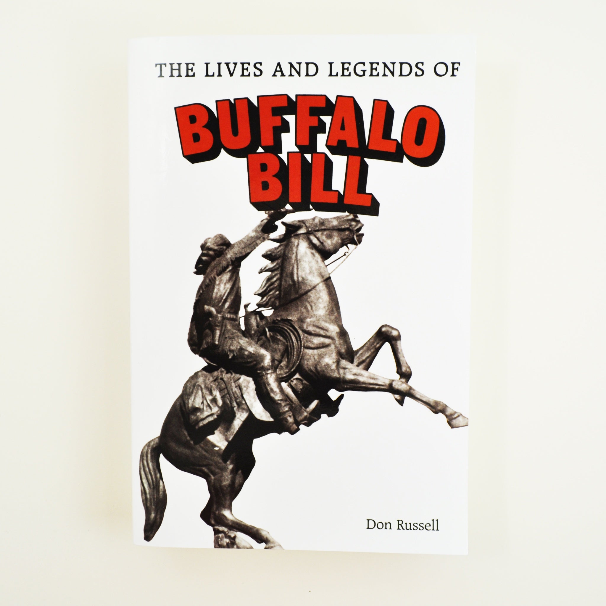BK 1 THE LIVES AND LEGENDS OF BUFFALO BILL BY DON RUSSELL #21012169 D2 MAR24