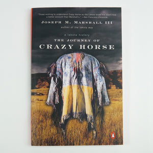BK 12 THE JOURNEY OF CRAZY HORSE BY JOSEPH M. MARSHALL III #21024851 D2 MAY23