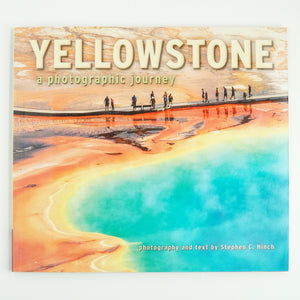 BK 7 YELLOWSTONE: A PHOTOGRAPHIC JOURNEY BY STEPHEN C. HINCH #21044343 D2 DEC24