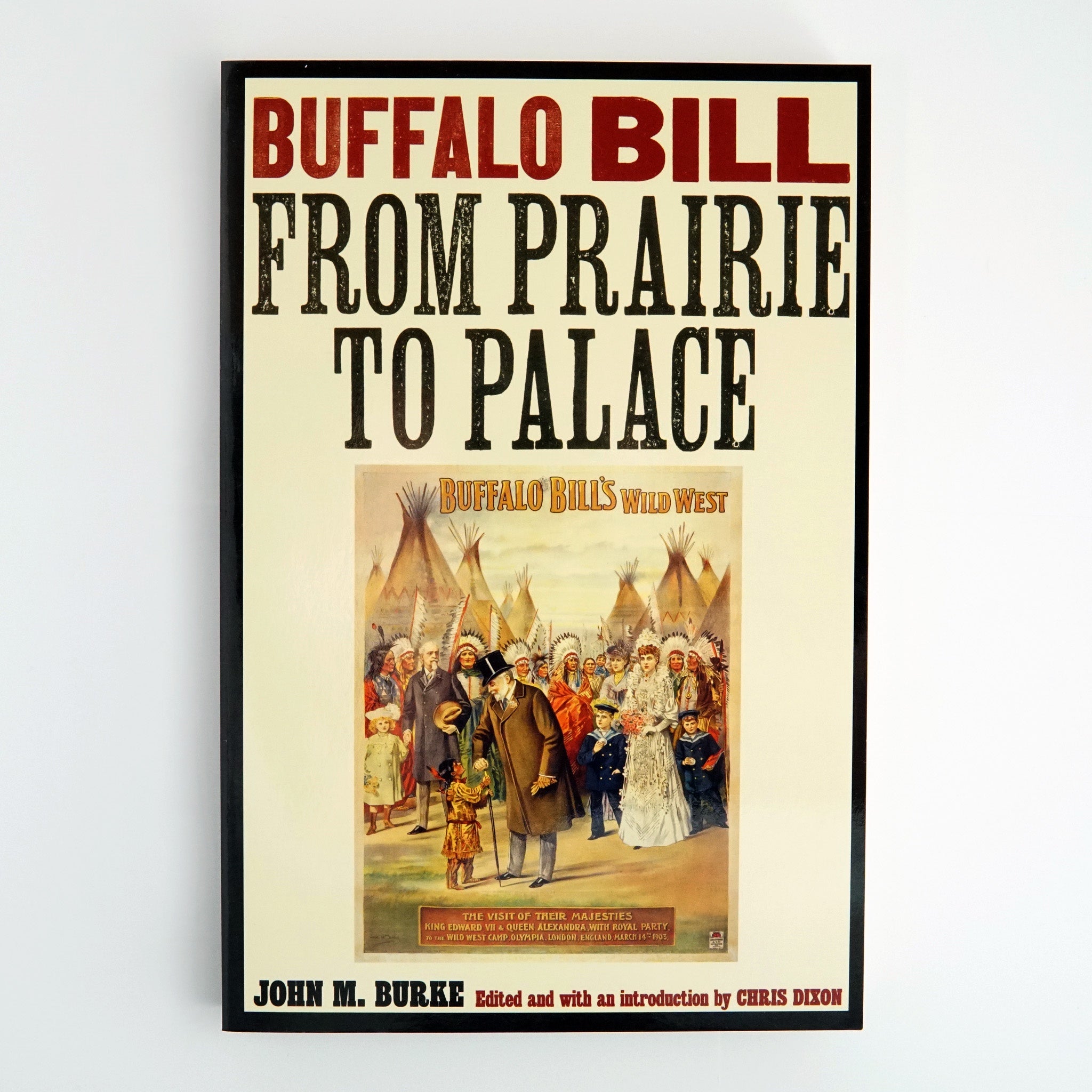 BK 1 BUFFALO BILL FROM PRAIRIE TO PALACE BY JOHN M. BURKE #21034697 D2 MAR24