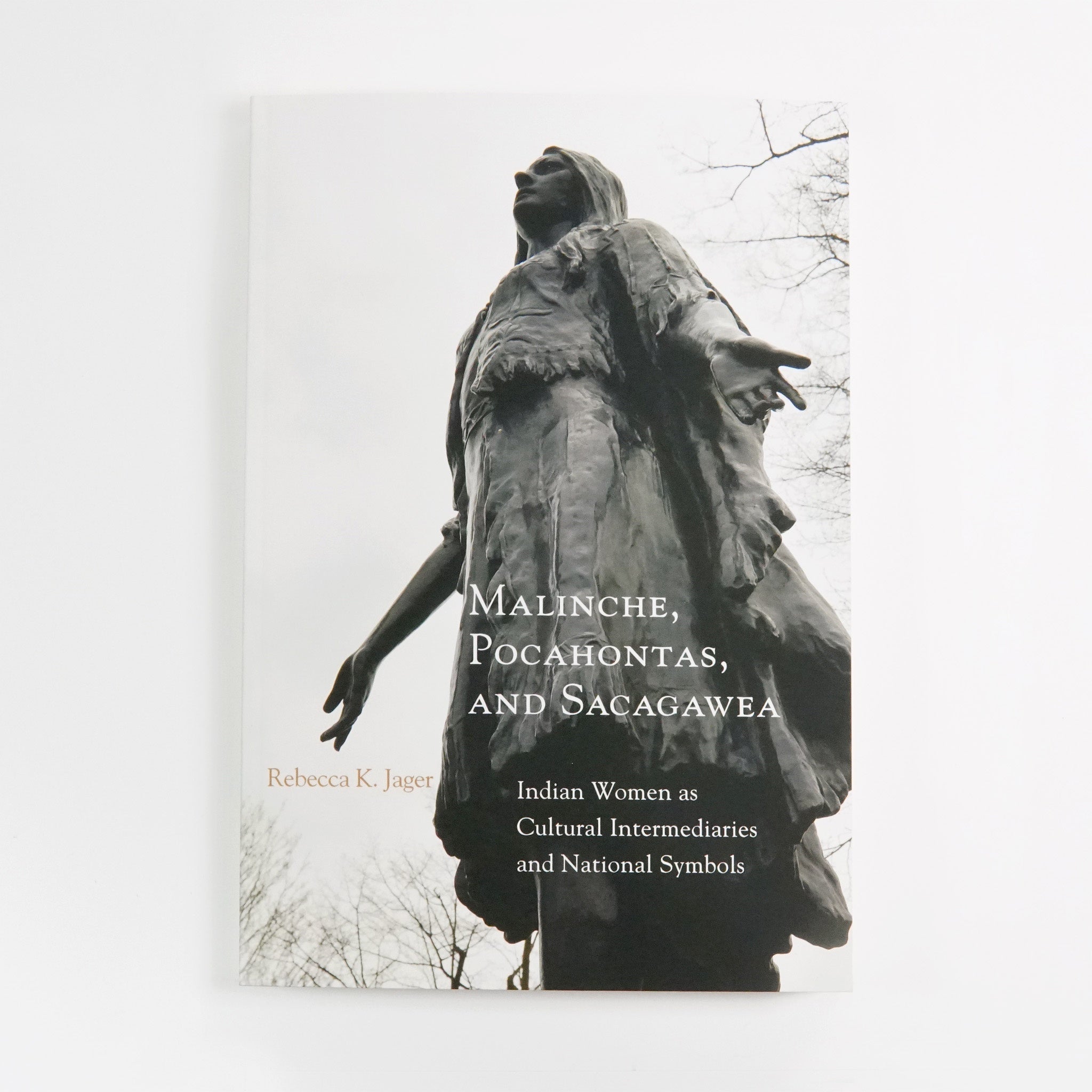 BK 3 MALINCHE, POCAHONTAS, & SACAGAWEA BY REBECCA K. JAGER #21045770 D2 JUN25