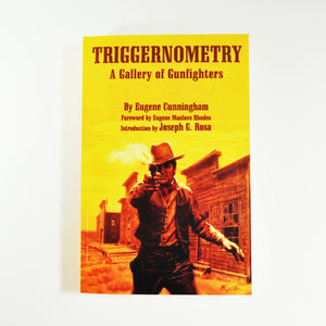 BK 8 TRIGGERNOMETRY: A GALLERY OF GUNFIGHTERS BY EUGENE CUNNINGHAM #21035109 D2 MAR24